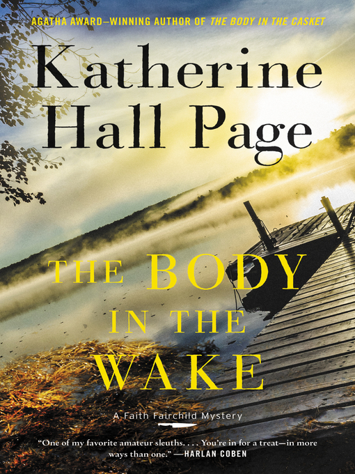 Title details for The Body in the Wake by Katherine Hall Page - Available
